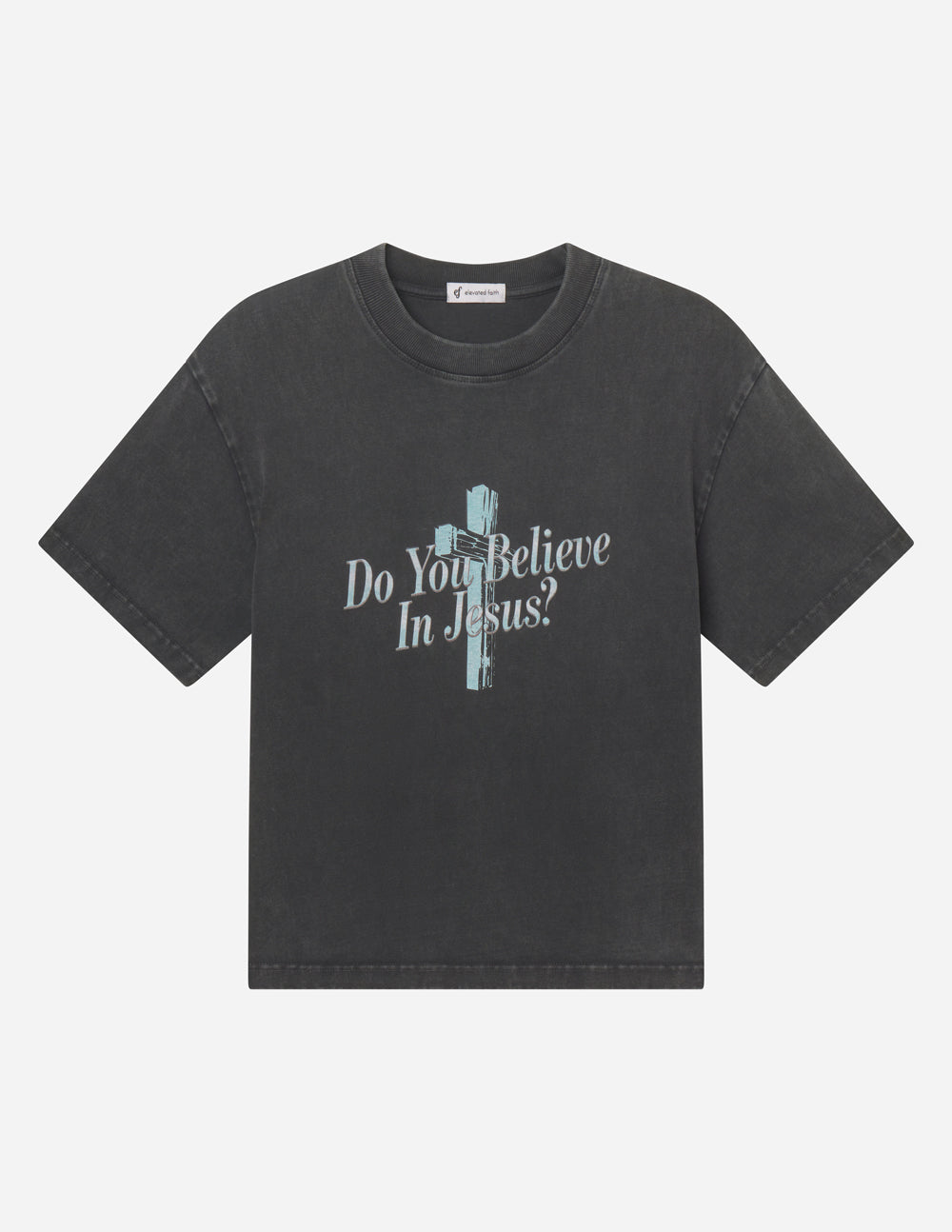 Elevated Faith heavyweight T-shirt with religious message "Do You Believe in Jesus" printed on the front, casual Christian apparel.