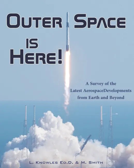 Paperback book titled "Outer Space Is Here!," exploring the latest aerospace developments from Earth and beyond, by Books by splitShops.