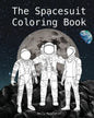 Book cover of The Spacesuit Coloring Book showcasing detailed illustrations of NASA, SpaceX, and Boeing spacesuits in a paperback format.