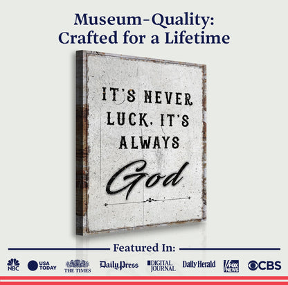 Canvas wall art by Tailored Canvases featuring the quote "It's Never Luck, It's Always God Faith" displayed on a framed canvas.