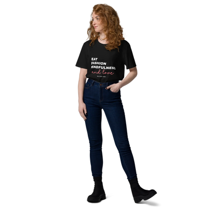 Black unisex organic cotton t-shirt by Maiden-Art featuring "Eat, Fashion, Mindfulness and Love" printed front.